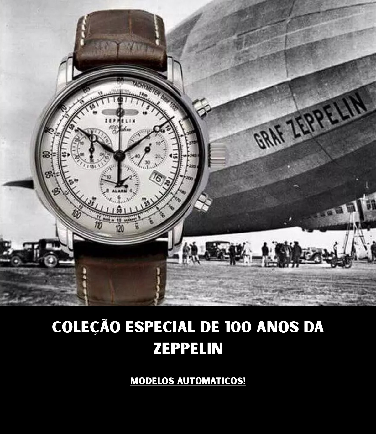 Coleção 100 Anos Zeppelin - Automáticos